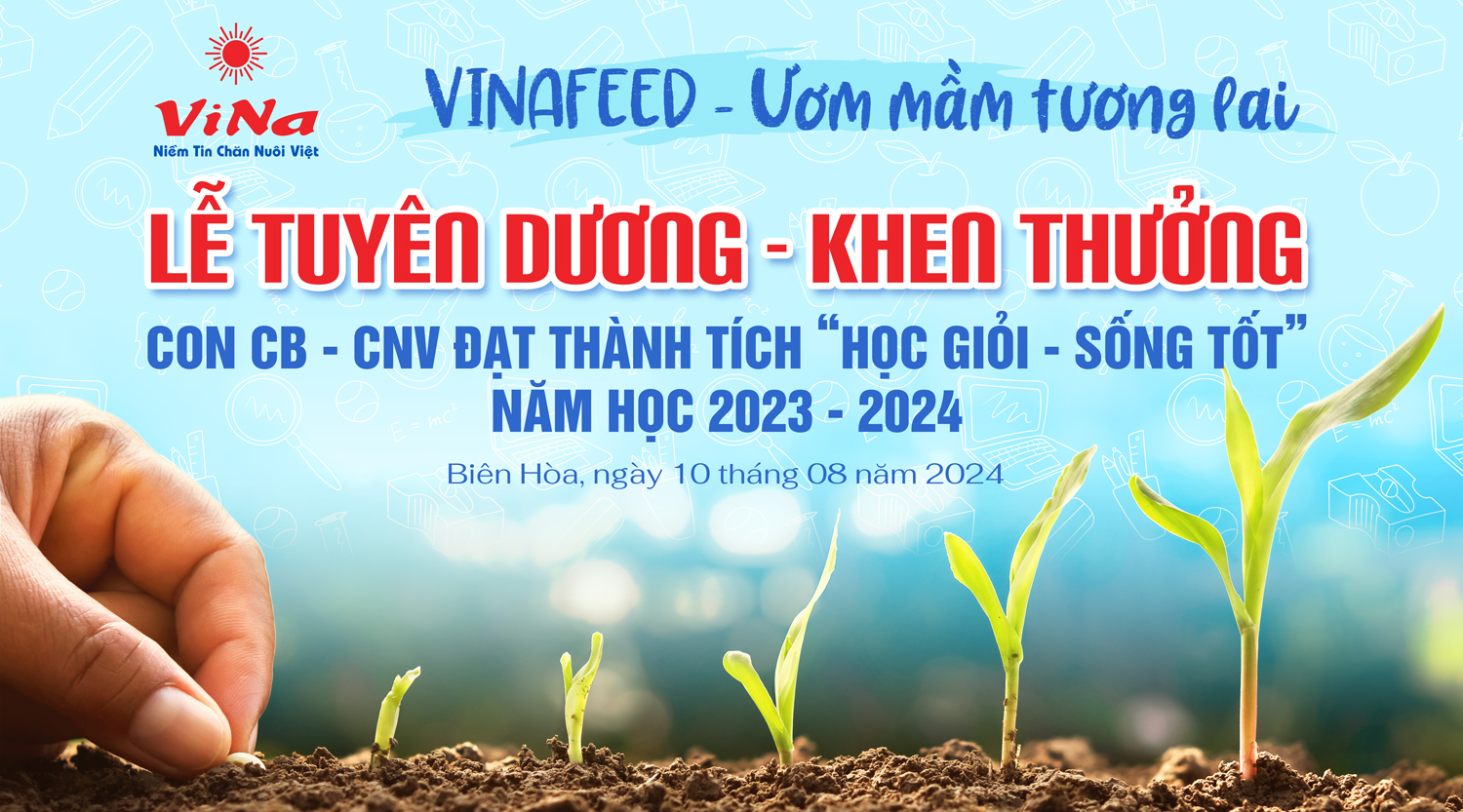 Vinafeed Group Tổ Chức Lễ Tuyên Dương Khen Thưởng Cho Con Em CBCNV Đạt Thành Tích "Học Giỏi Sống Tốt" Năm Học 2023 - 2024